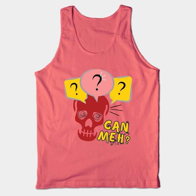 Funny Skeleton Can Meh Question Mark Singlish Tank Top by Owl Canvas